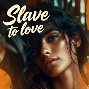Slave to Love by AuraMas