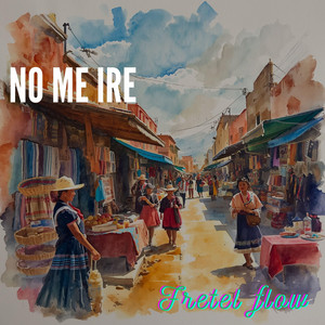 NO me ire by Fretel Flow