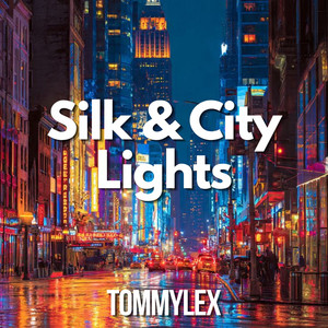 Silk & City Lights by TOMMYLEX