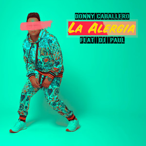 La Alergia by Donny Caballero, Dj Paul