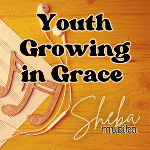 Youth Growing in Grace by YouthGiG