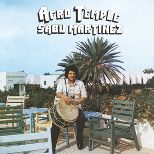 Afro Temple - Album by Sabu Martinez | Spotify