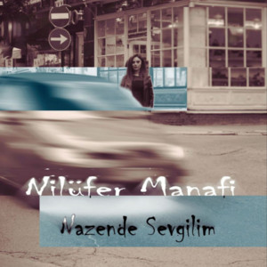 Nilüfer Manafi - Nazende Sevgilim