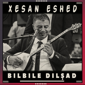 Xesan Eshed - Bilbile Dilsad