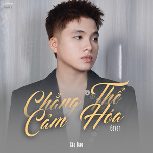 Gia Bảo - Chẳng Thể Cảm Hoá (Gia Bảo Cover)