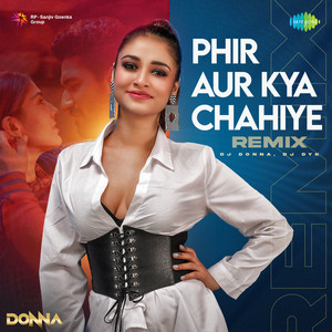 Arijit Singh, Sachin-Jigar & Amitabh Bhattacharya - Phir Aur Kya Chahiye (Remix)