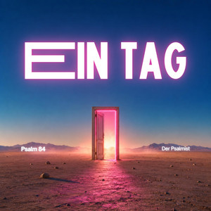 Ein Tag (Psalm 84)
