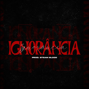 Ignorância by DUPLA XM, Xedeflow, MD