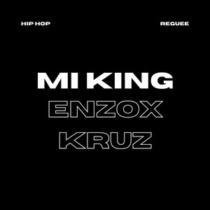 MI KING by ENZOX KRUZ