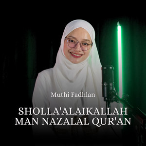 SHOLLA'ALAIKALLAH MAN NAZALAL QUR'AN