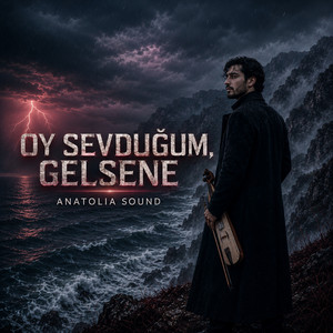 Oy Sevduğum Gelsene | Karadeniz Şarkısı by Anatolia Sound