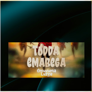 Omuvuma Luzze - Todda Emabega