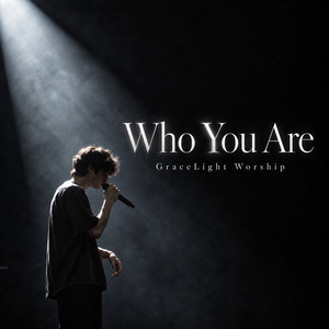 Who You Are by GraceLight Worship