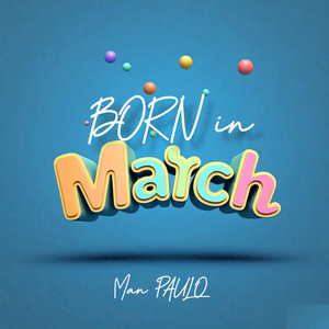 Man Paulo - March Birthday Song