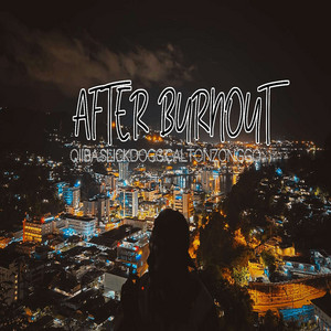 QIIBA - AFTER BURNOUT (feat. SLICK DOGG & CALTON ZONGGO)
