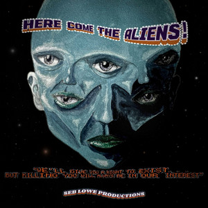 Here Come The Aliens! by Seb Lowe