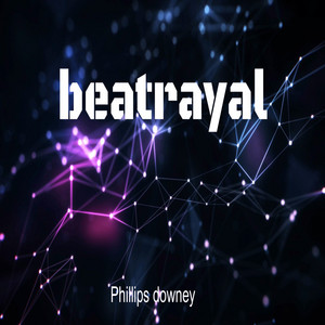 beatrayal by Phillips Downey