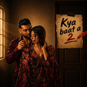 Kya baat a 2 (Lyrics Challa Kamboz) by Challa Kamboz