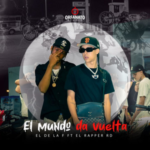 El Mundo Da Vuelta by El De La F, El Rapper RD