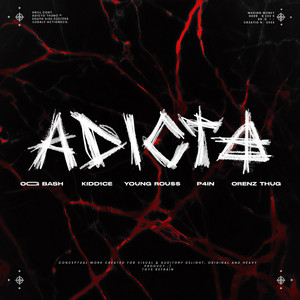 Adicto by Og Bash, Young Rouss, K1dd1ce, P41N, Orenzthug