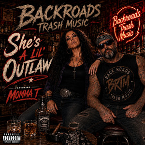 She's A Lil' Outlaw - Radio Edit by BackRoads trash Music, Momma T