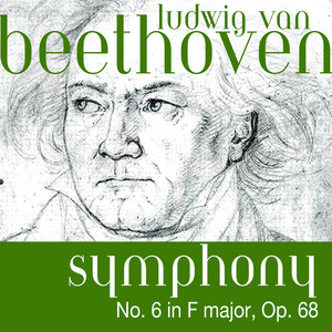 Ludwig van Beethoven: Symphony No. 6 in F major, Op. 68