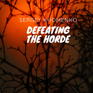 Sergey Khomenko — Defeating the Horde