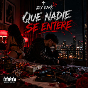 Que Nadie Se Entere by Jey Dark