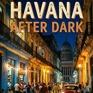 Havana After Dark by DJ RIXTER