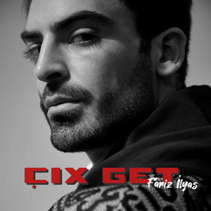 Çıx Get by Fariz Ilyas