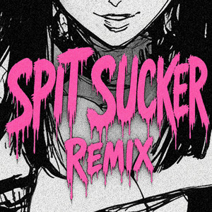SPIT SUCKER - REMIX by KOGAIHU, Sewerperson
