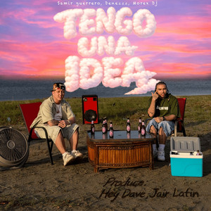 Samir Guerrero & Denezzz - Tengo Una Idea