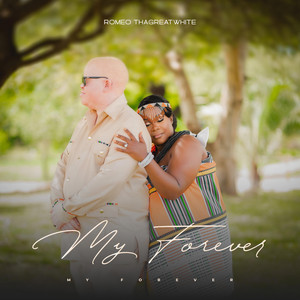 Romeo ThaGreatwhite - My Forever
