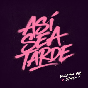 ASÍ SEA TARDE by Delfina Dib, Stailmic