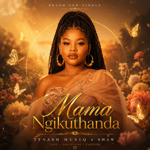 Mama Ngiyakuthanda by Shaw, Tynash Musiq