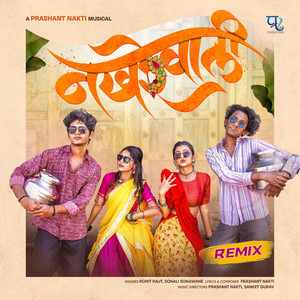 Nakhrewali (Remix) by Prashant Nakti, Sonali Sonawane, Rohit Raut, DJ Ankit Mumbai, Sanket Gurav