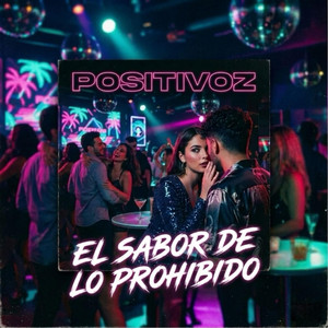 El Sabor De Lo Prohibido by Positivoz