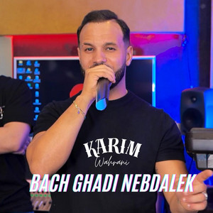 karim wahrani - Bach Ghadi Nebdalek