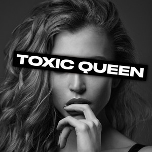 ALVIN STAR - TOXIC QUEEN