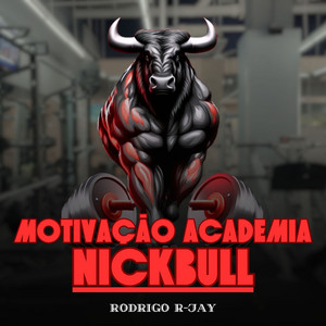 Rodrigo R-Jay - Motivação Academia Nickbull