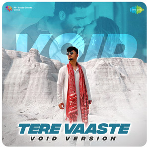 VOID, Sachin-Jigar, Altamash Faridi, Varun Jain, Exult Yowl & Amitabh Bhattacharya - Tere Vaaste (Void Version)