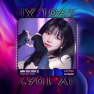 1 9 6 7 - Anh Vui Ver 2 (Remix)