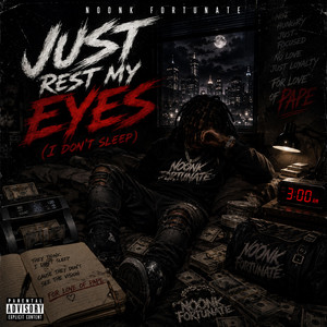 I JUST REST MY EYES by NOONK FORTUNATE