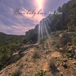 Burn baby burn by San Fiore