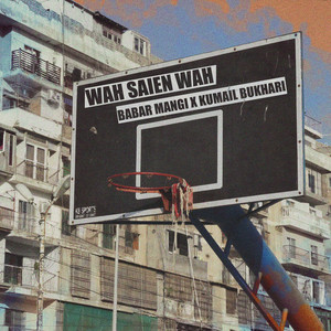 Wah Saien Wah (feat. Kumail Bukhari)