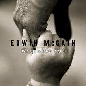 Walk With You by Edwin McCain