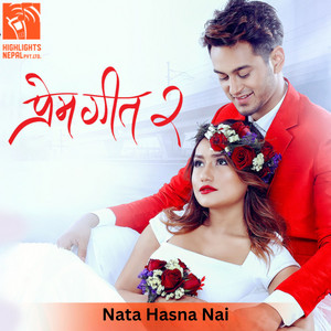 Sagar Sansar Rai - Nata Hasna Nai (From "Prem Geet 2")