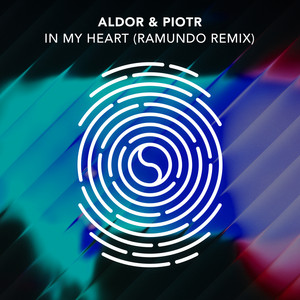 In My Heart - Ramundo Remix by Aldor, PIOTR, Ramundo