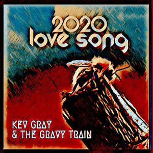 2020 Love Song by Kev Gray and The Gravy Train, Elise Palmer