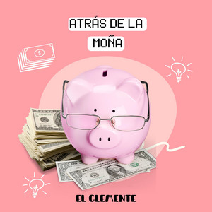 Atras De La Moña by El Clemente, El Maestro, La Rabia Musical